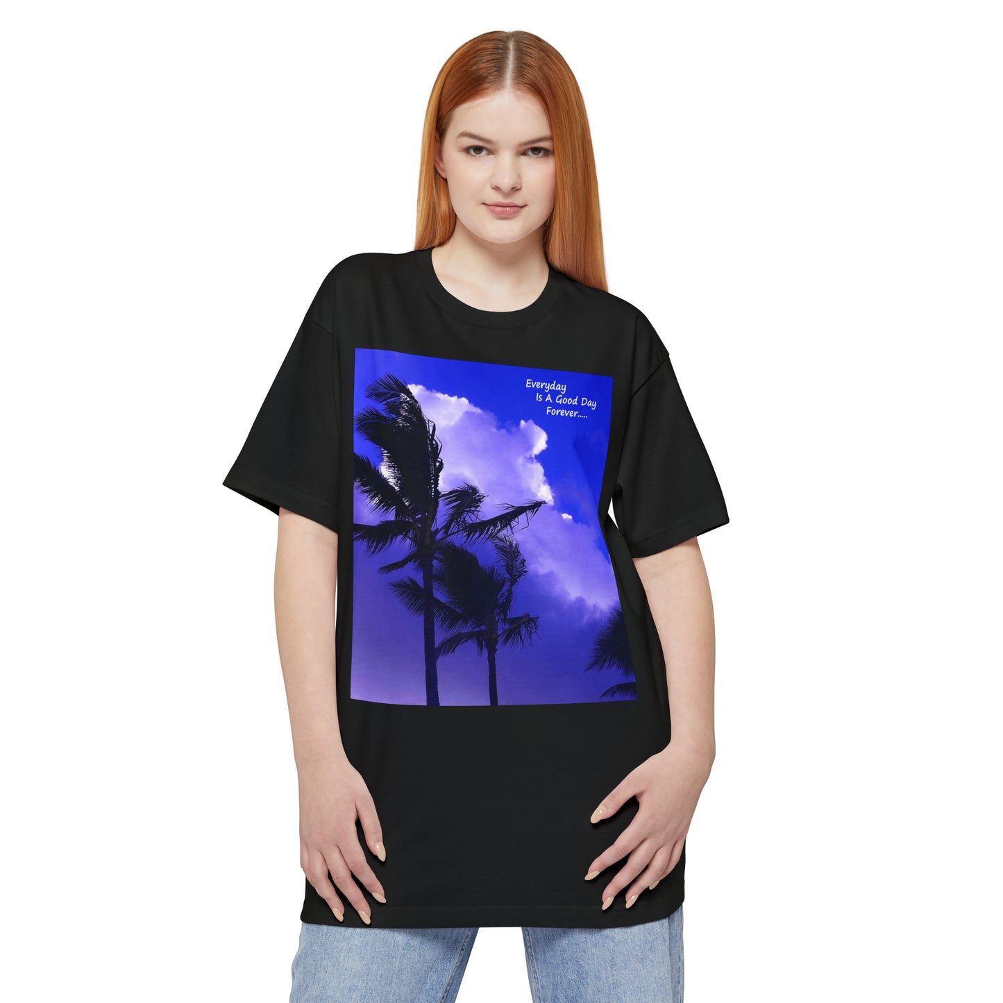 Every Day Is A Good Day Forever - Unisex Tall Beefy T-Shirt - Fry1Productions