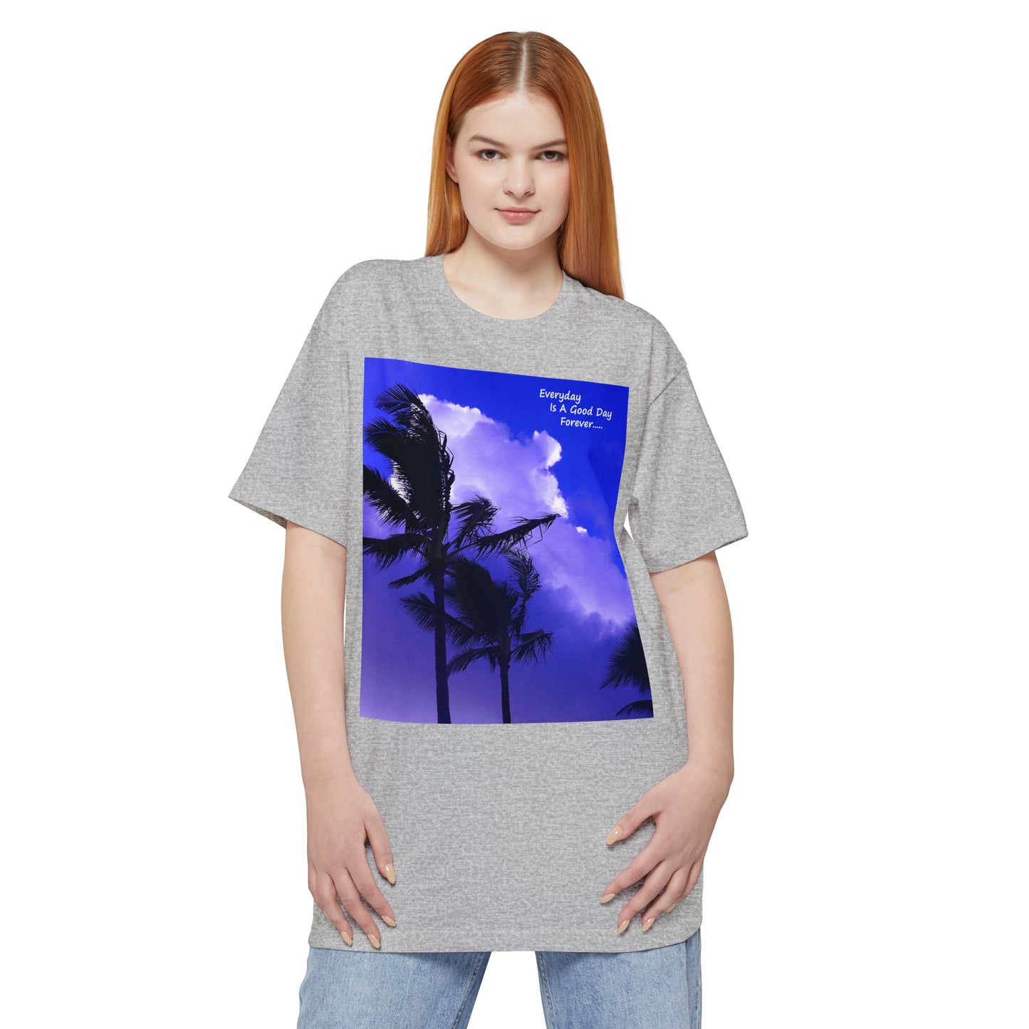 Every Day Is A Good Day Forever - Unisex Tall Beefy T-Shirt - Fry1Productions
