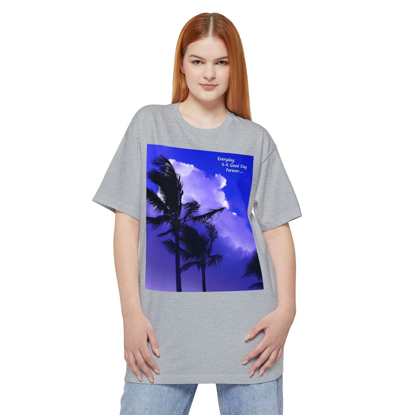Every Day Is A Good Day Forever - Unisex Tall Beefy T-Shirt - Fry1Productions