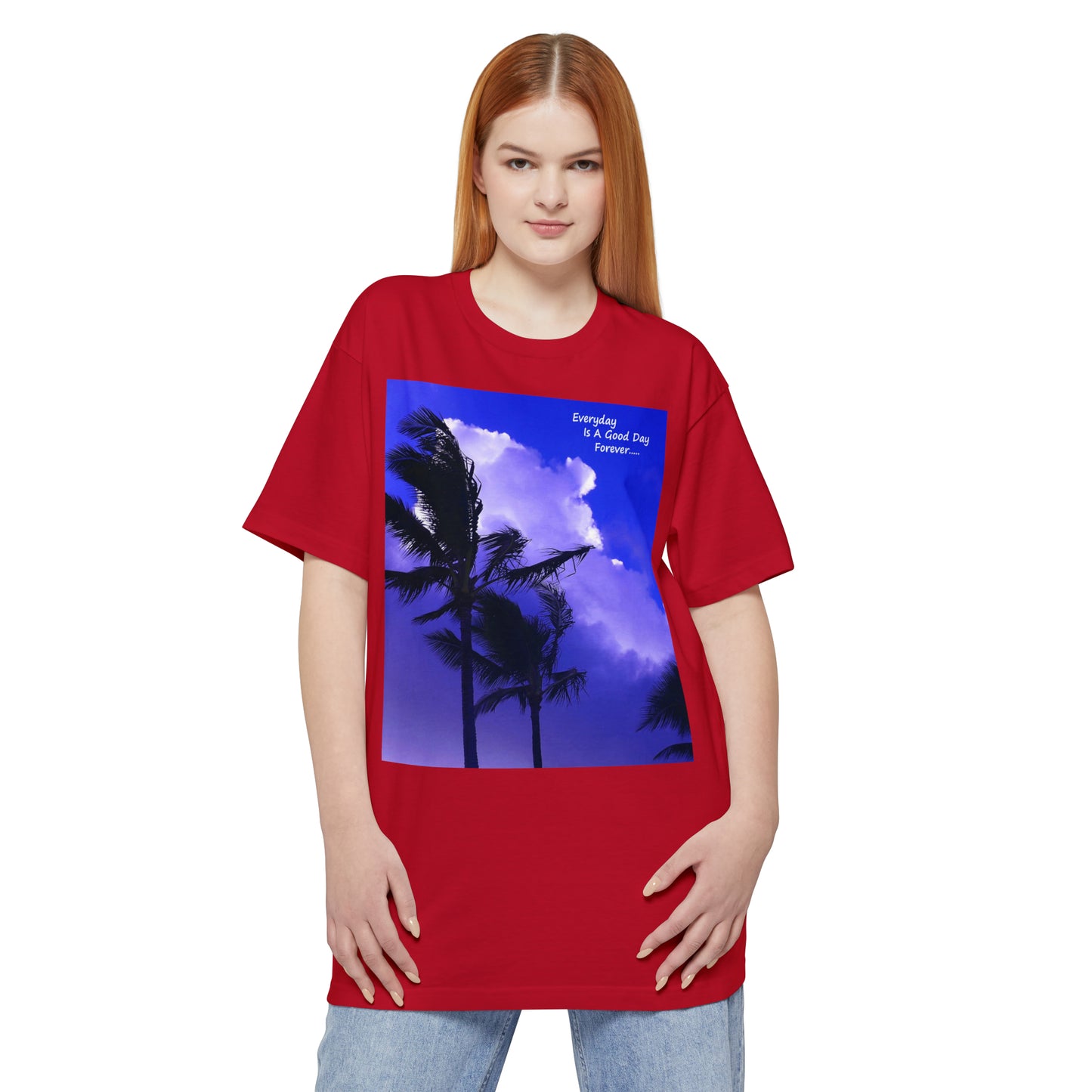 Every Day Is A Good Day Forever - Unisex Tall Beefy T-Shirt - Fry1Productions